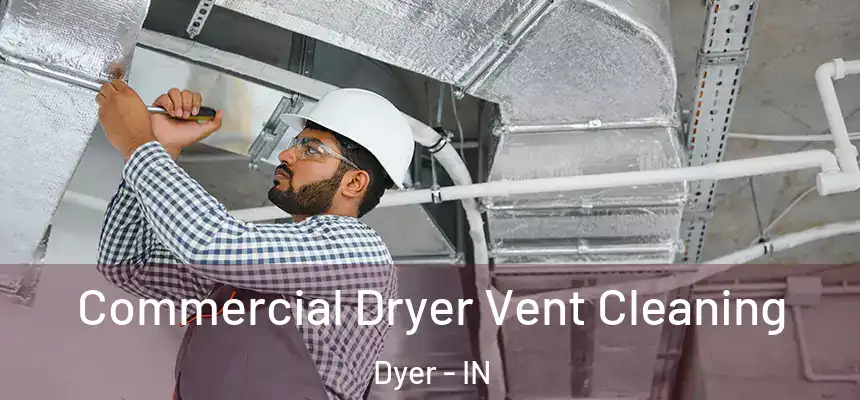  Commercial Dryer Vent Cleaning Dyer - IN
