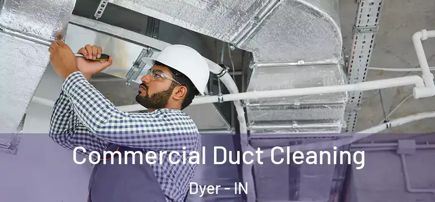 Commercial Duct Cleaning Dyer - IN