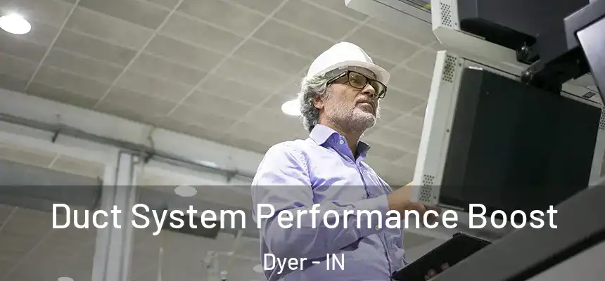 Duct System Performance Boost Dyer - IN