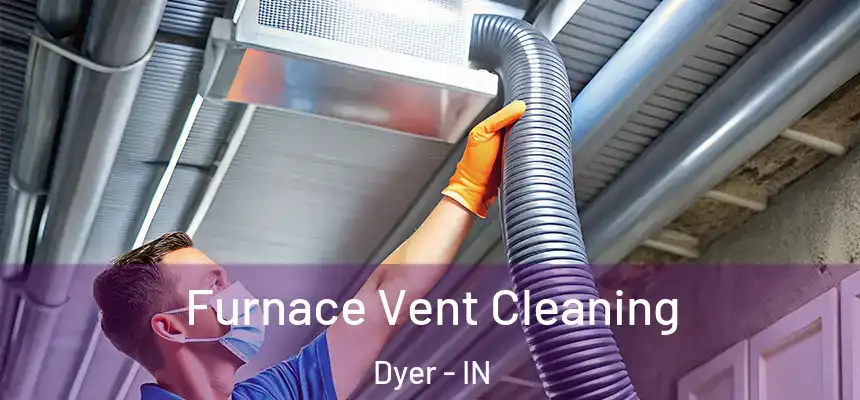  Furnace Vent Cleaning Dyer - IN