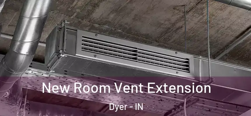 New Room Vent Extension Dyer - IN