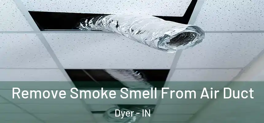 Remove Smoke Smell From Air Duct Dyer - IN