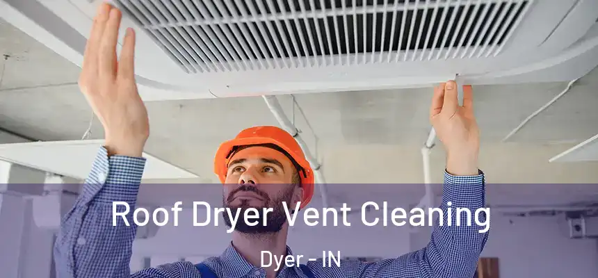  Roof Dryer Vent Cleaning Dyer - IN