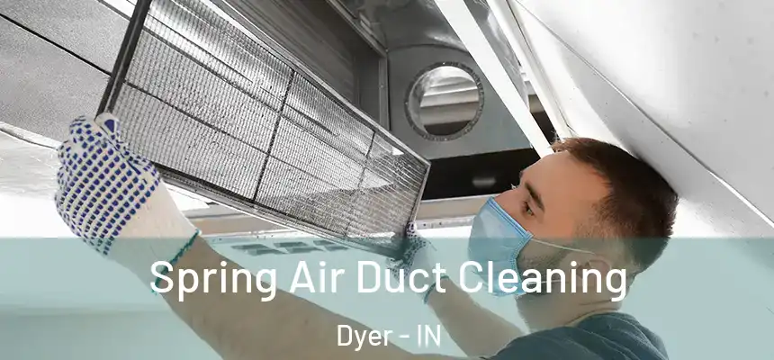  Spring Air Duct Cleaning Dyer - IN